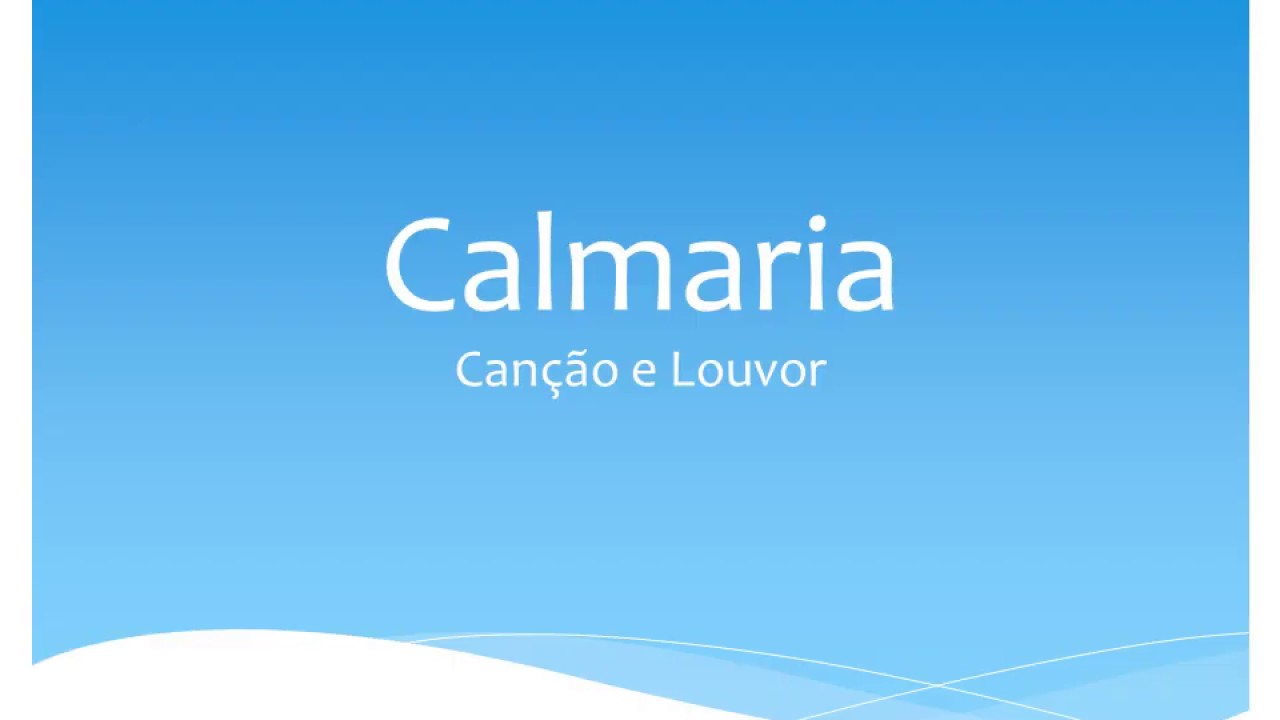 Letra Do Hino Calmaria Cancao E Louvor