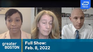 Greater Boston Full Episode: Feb. 8, 2022