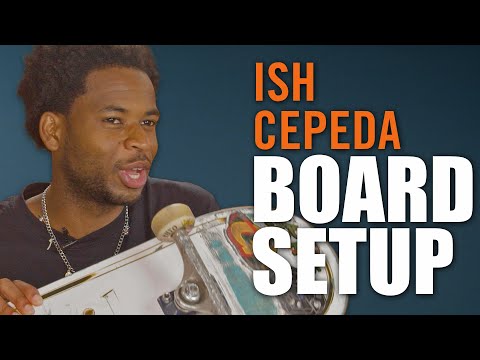 Ish Cepeda Breaks Down His Board Setup