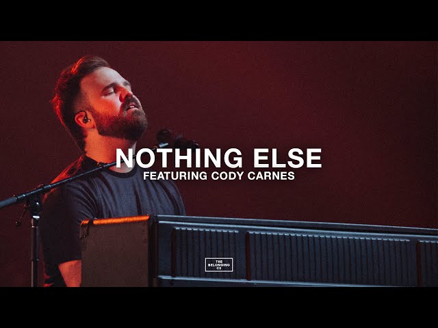 Nothing Else (feat. Cody Carnes) // The Belonging Co class=