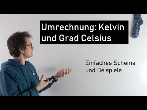 Video: Wie Man Grad Kelvin In Grad Celsius Umrechnet