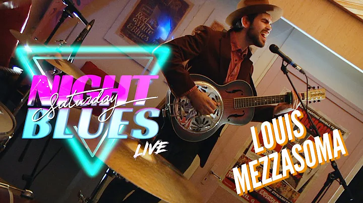Saturday Night Blues LIVE : LOUIS MEZZASOMA feat K...