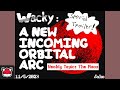 Wacky a new incoming orbital arc new special trailer  late 100 subscriber special