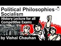 What is Socialism? Important Political Philosophies - History lecture for all competitive exams