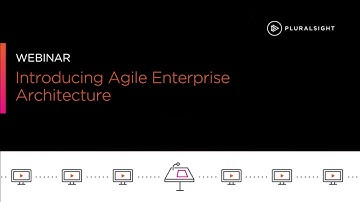 Webinar: Introducing Agile Enterprise Architecture | Pluralsight