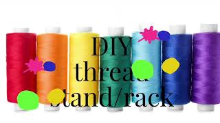 DIY thread stand/rack