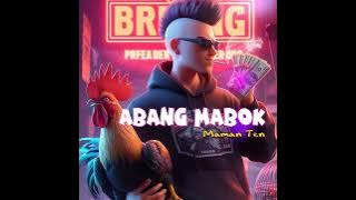 Download lagu ABANG MABOK - Maman Ten -Terbaru (original song )