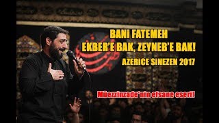 Bani Fatemeh - Ekber'e bak! Zeyneb'e bak... | Azerice Sinezen 2017 Resimi