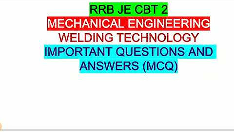 Welding technology important questions and answers MCQ