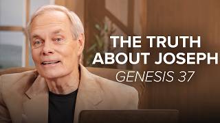 Why Joseph Was Not an Arrogant Brat | Genesis 37