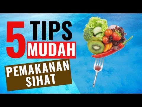 Video: Pemakanan: Petua Untuk Makan Sihat Dan Kelihatan Lebih Baik