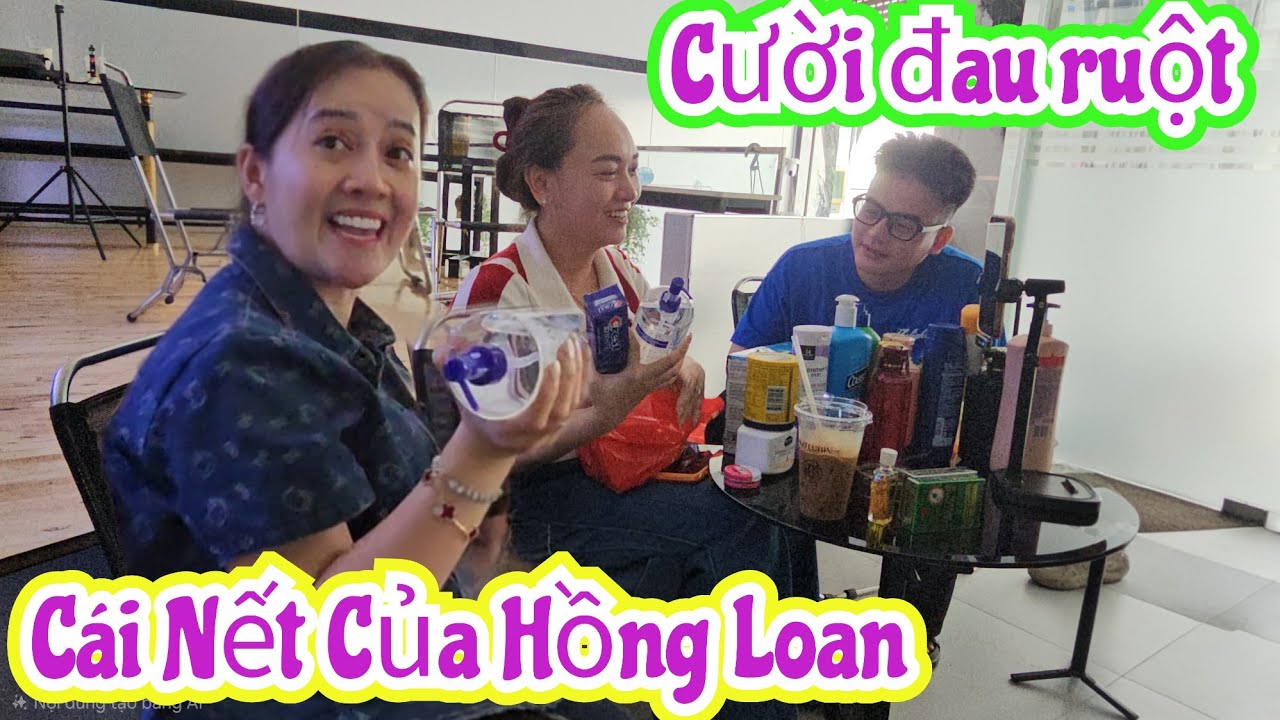 Cái nết Hồng Loan , cười đau ruột