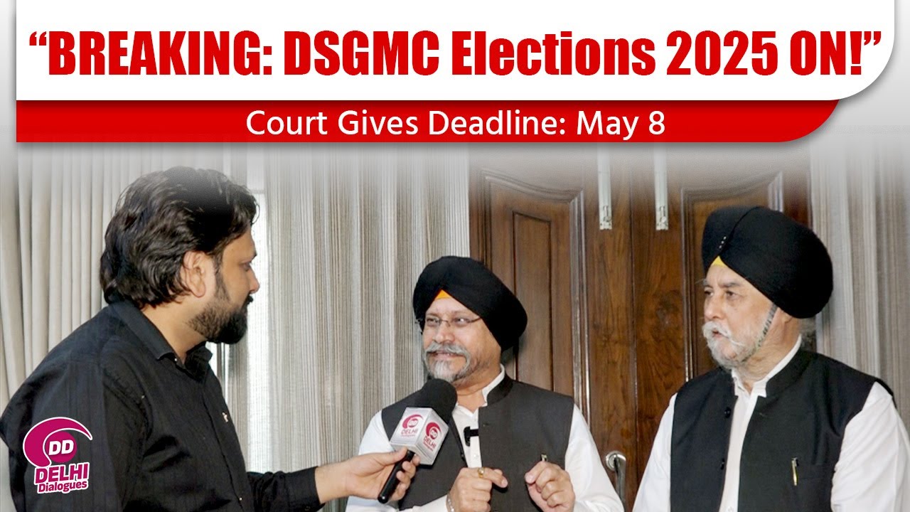 “DSGMC Elections 2025 | Court Orders Voter List Roadmap by May 8 | Full Update”