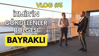 Vlog - İzmirin Gökdelenler Bölgesi Bayraklı