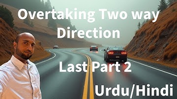 Overtaking Two way Direction Last part 2 | Sajid | Urdu/Hindi | Survival Driving