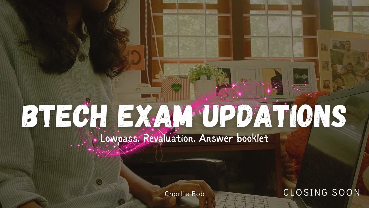 🕒 BTech Low Pass & Revaluation – Closing Soon!Latest exam updates (2024,2019 scheme)|Charlie Bob