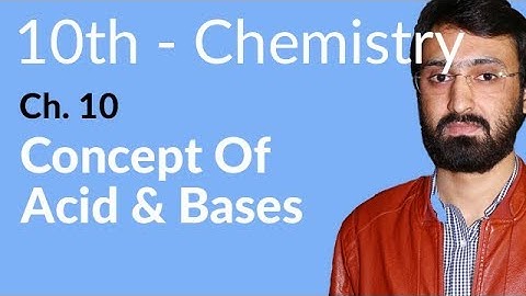 Class 10 Chemistry Chapter 10 - Concept of Acid & Bases -10th Class Chemistry Chapter 2