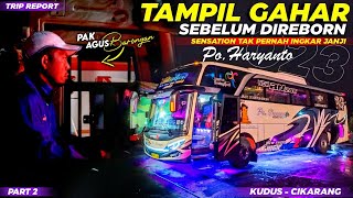 SANGAR TENAN 😱 PAK AGUS BARONGAN ON FIRE ❗ TRIP REPORT PO HARYANTO 023 ' SENSATION ' PART 2