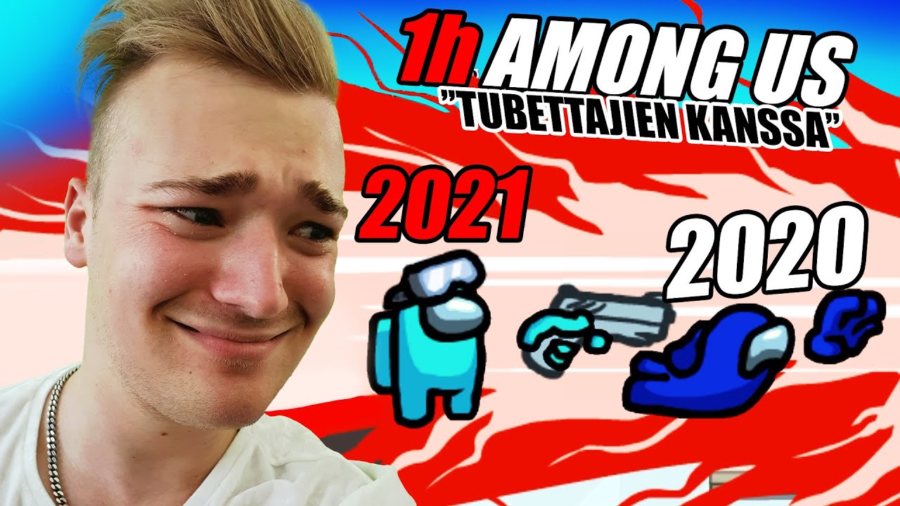 ''VUODEN VIIMEISIN'' 1H AMONG US TUBETTAJIEN KANSSA VIDEO