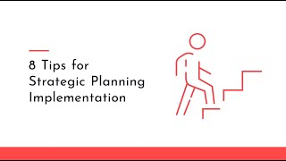 8 Tips for Strategic Plan Implementation