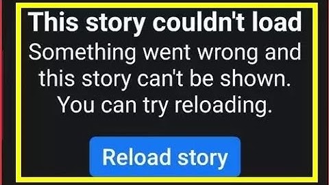 Something Went Wrong Stories Couldn’t Be Load Please Try Again Facebook Fix