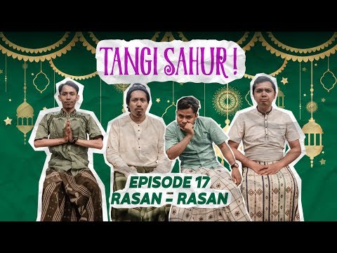 TANGI SAHUR EPS 17 - RASAN-RASAN