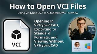 How to Open VCI Files (VPHybridCAD Native Drawing)