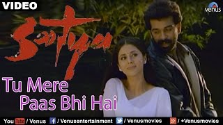 Video thumbnail of "Tu Mere Paas Bhi Hai (Satya)"