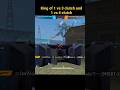 King of 1 vs 3 clutch and 1 vs 4 clutch