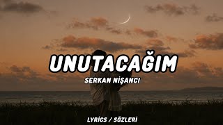 Serkan Nişancı - Unutacağım [Lyrics / Sözleri]