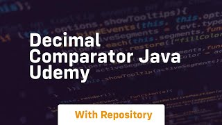 Full decimal comparator java udemy Update