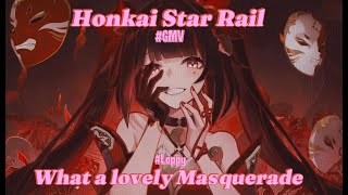[AMV/GMV] / Honkai Star Rail [3.8] / What A Lovely Masquerade (Lappy) / w/ lyrics
