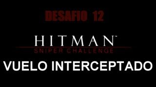 Hitman Sniper Challenge - Desafio 12 - Vuelo Interceptado