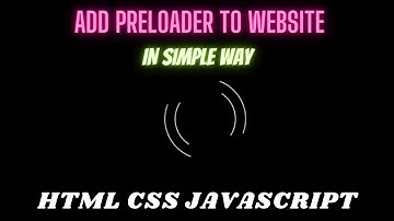 Add Preloader to Website Using HTML CSS JAVASCRIPT | In Simple Way