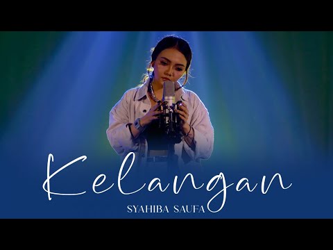 Syahiba Saufa - Kelangan