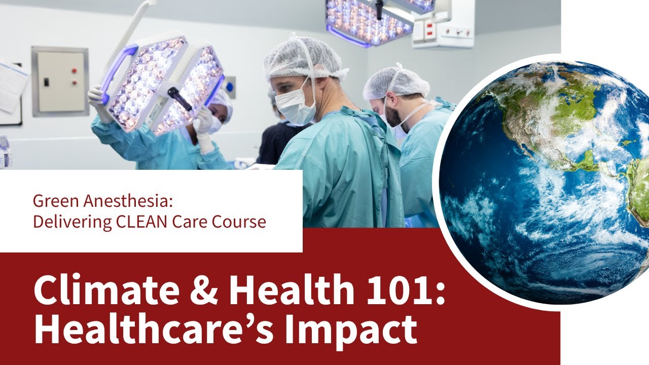 Climate Change and Health 101: How Healthcare Contributes To Climate ...