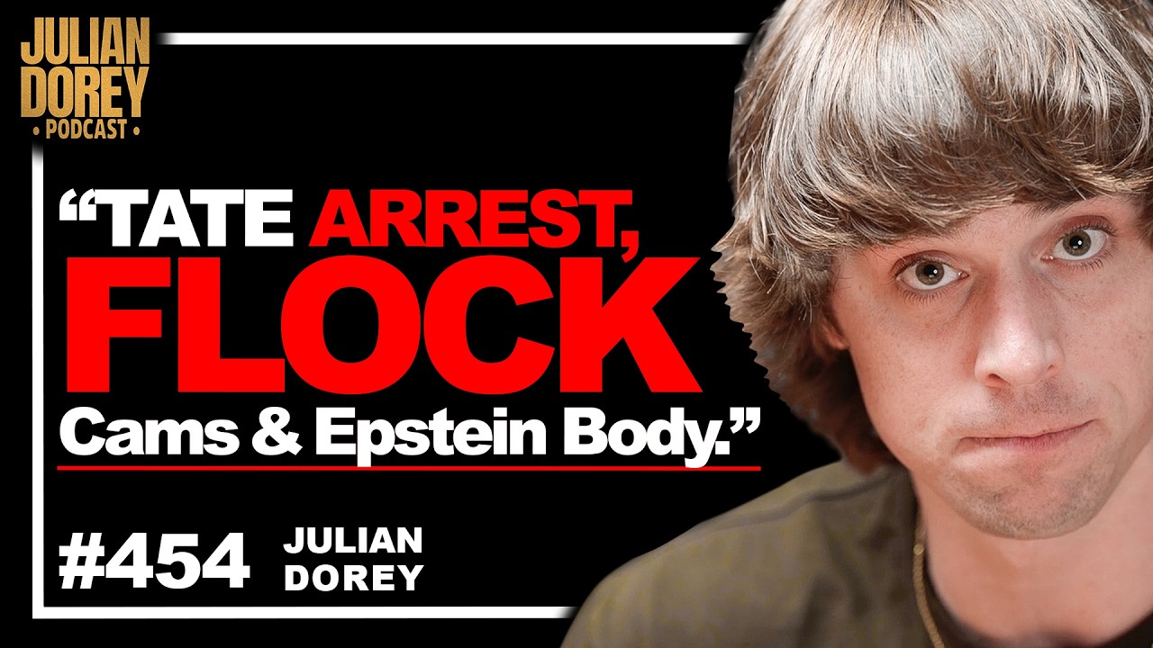 Flock Cam EXPLOSION, Tate Arrest REACTION & (Another) Epstein DEATH | Julian Dorey • 454
