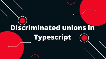 Typescript Tutorial #44  Discriminated unions in Typescript