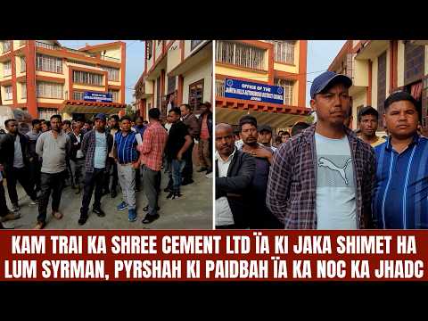 KAM TRAI KA SHREE CEMENT LTD ÏA KI JAKA SHIMET HA LUM SYRMAN, PYRSHAH KI PAIDBAH ÏA KA NOC KA JHADC