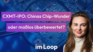 CXMT-IPO: Chinas Chip-Wunder oder maßlos überbewertet