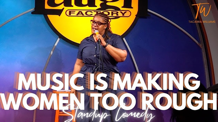 Music is Making Women Too Rough - Tacarra Williams - Standup Comedy