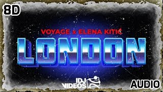 VOYAGE X ELENA - LONDON | 8D AUDIO [USE HEADPHONES] 🎧