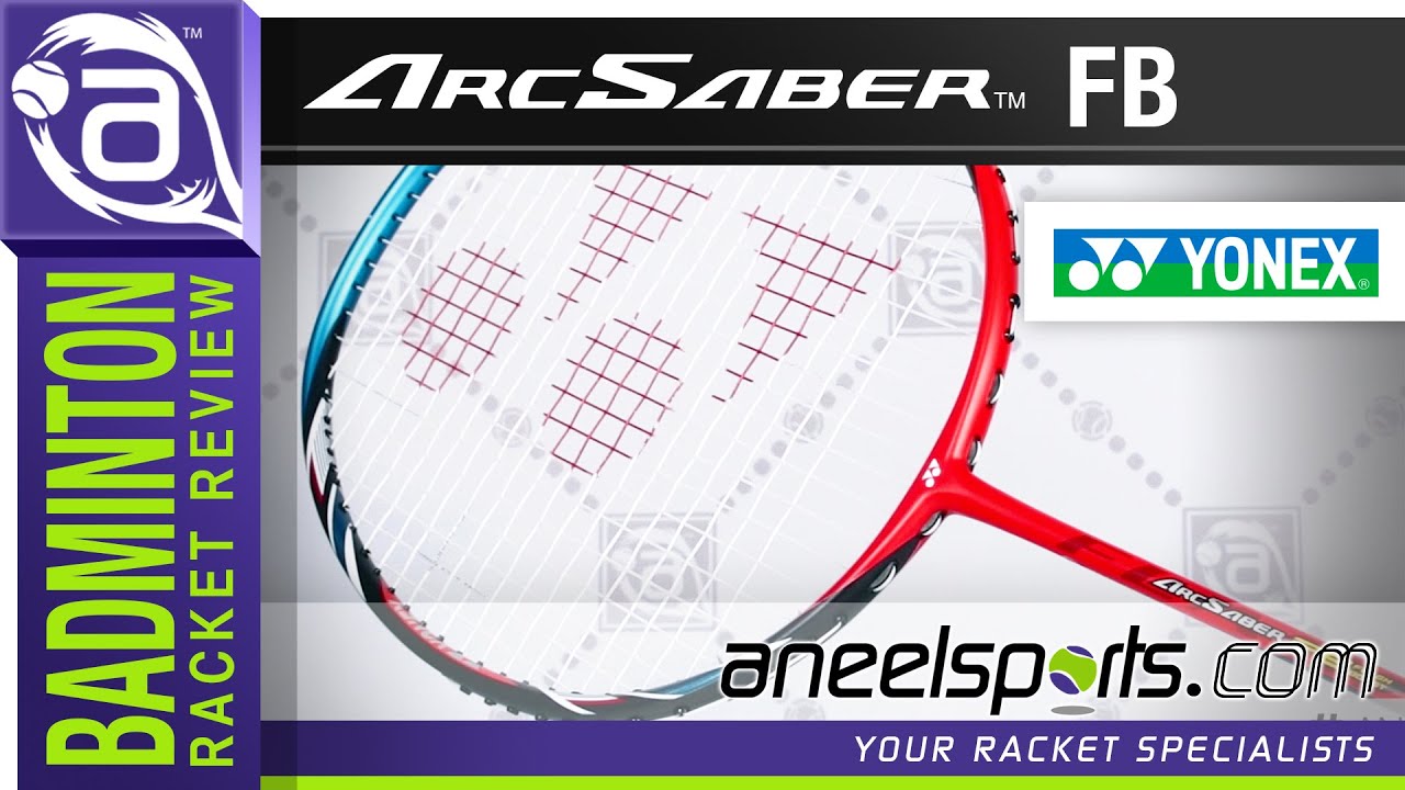 YONEX ArcSaber FB Badminton Racket Review - AneelSports.com