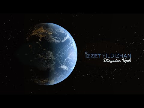 İzzet Yıldızhan - Dünyadan Uzak (Official Video)