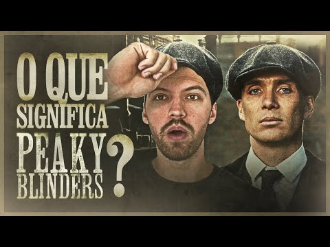 Vídeo: Por que o nome Peaky Blinders?