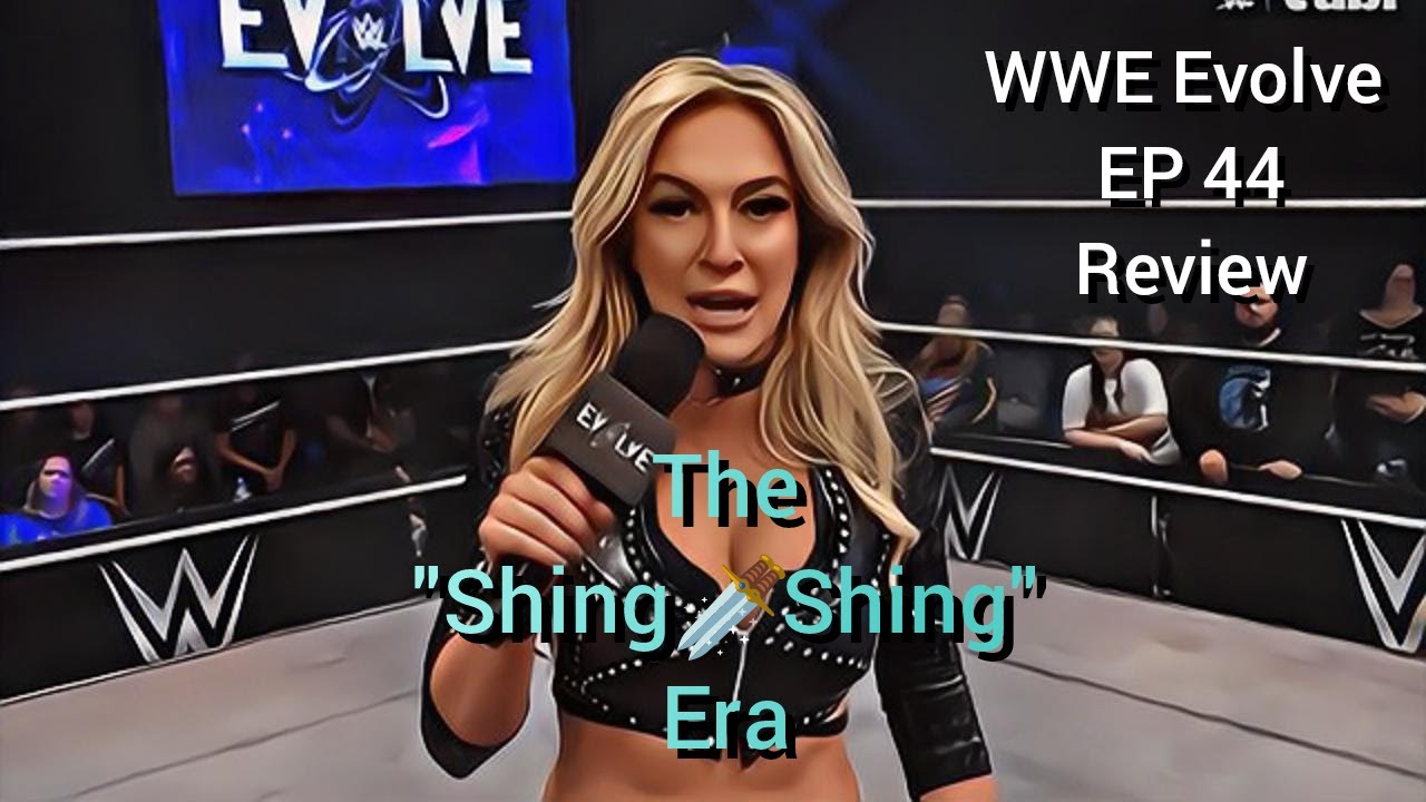 WWE EVOLVE 🧬 EP 44🗡️Post Review