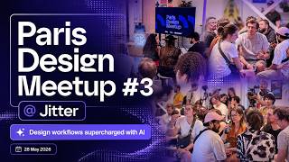 Paris Design Meetup #3 @Jitter - Design workflows supercharged with AI | Full Event Recording
