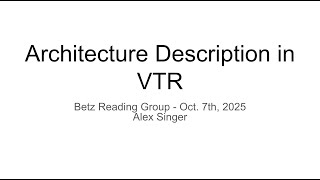 [Reading Group] Architecture Description in VTR  (Alex Singer)