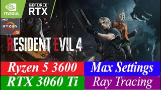 Resident Evil 4 (2023) | Ryzen 5 3600,  RTX 3060 Ti | 1440p QHD | Ray Tracing, Max Settings