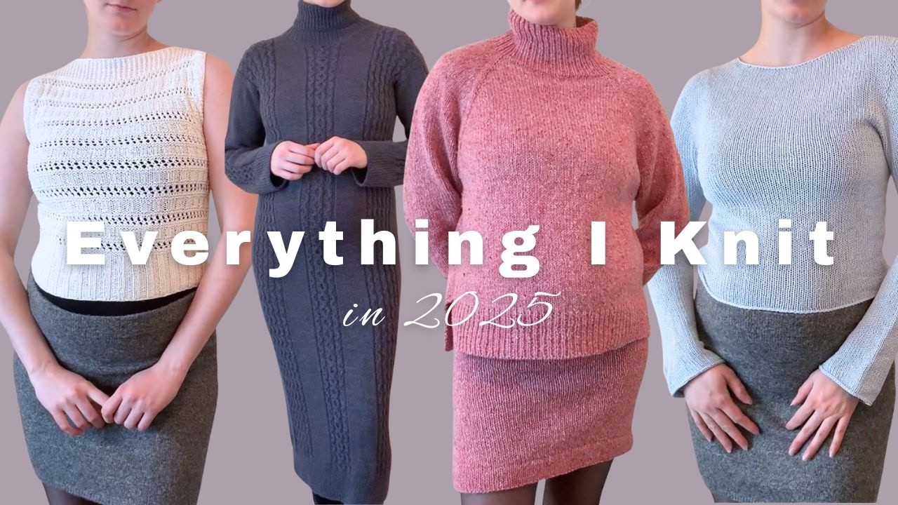 Everything I Knit In 2025! (with try-on) - my best year of knitting!